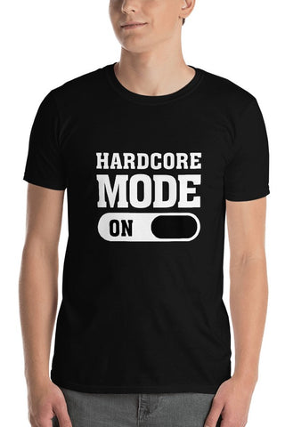HARDCORE MODE ON - Unisex T-Shirt