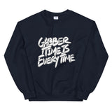 Gabber Time is Everytime - Unisex Sweatshirt