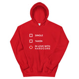 SINGLE TAKEN INLOVE WITH HARDCORE - Unisex Hoodie