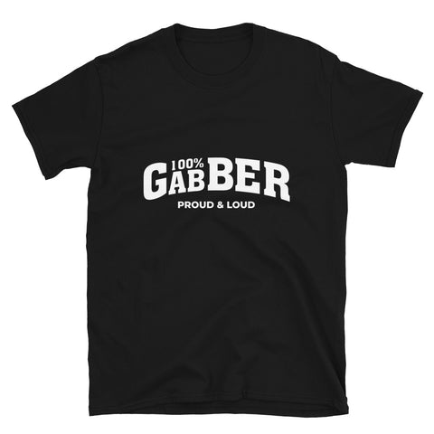 100% GABBER - Unisex T-Shirt