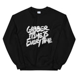 Gabber Time is Everytime - Unisex Sweatshirt