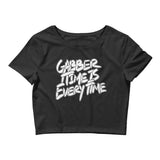 GABBER TIME IS EVERYTIME - Crop Top