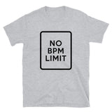 NO BPM LIMIT - Unisex T-Shirt