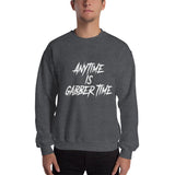 Anytime is gabber time - Unisex Sweatshirt