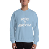 Anytime is gabber time - Unisex Sweatshirt