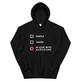 SINGLE TAKEN INLOVE WITH HARDCORE - Unisex Hoodie