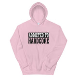 ADDICTED TO HARDCORE - Unisex Hoodie