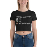 ARE YOU HARDCORE ? - Women’s Crop Tee