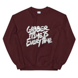 Gabber Time is Everytime - Unisex Sweatshirt