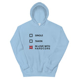 SINGLE TAKEN INLOVE WITH HARDCORE - Unisex Hoodie