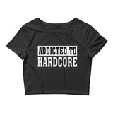 ADDICTED TO HARDCORE - Crop Top