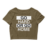GO HARD OR GO HOME - Crop Top