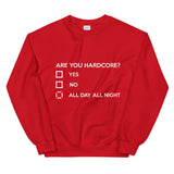 ARE YOU HARDCORE ? - Unisex Sweatshirt