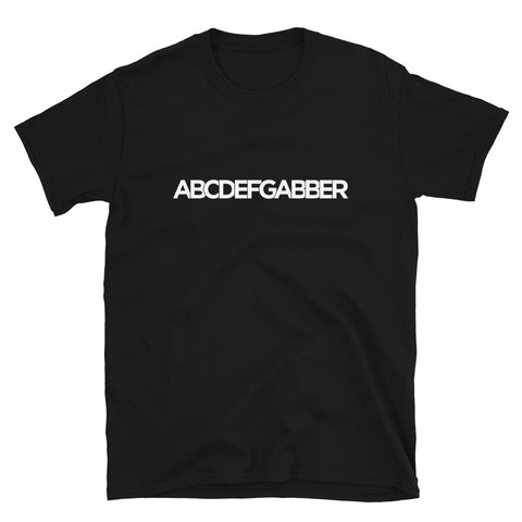 ABCDEFGABBER - Unisex T-Shirt