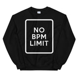 NO BPM LIMIT - Unisex Sweatshirt