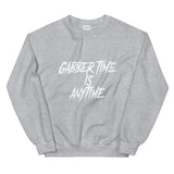 Gabber Time.is AnytimeUnisex Sweatshirt
