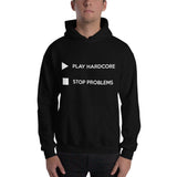 Play Hardcore Stop Problems - Unisex Hoodie