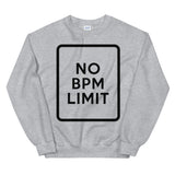 NO BPM LIMIT - Unisex Sweatshirt
