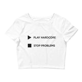 PLAY HARDCORE STOP PROBLEMS - Crop Top