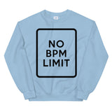 NO BPM LIMIT - Unisex Sweatshirt