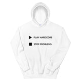 Play Hardcore Stop Problems - Unisex Hoodie