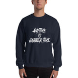 Anytime is gabber time - Unisex Sweatshirt