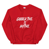Gabber Time.is AnytimeUnisex Sweatshirt