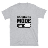 HARDCORE MODE ON - Unisex T-Shirt