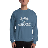 Anytime is gabber time - Unisex Sweatshirt