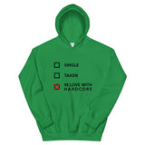 SINGLE TAKEN INLOVE WITH HARDCORE - Unisex Hoodie