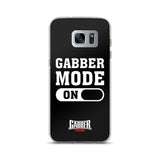 GABBER MODE ON - Samsung Case
