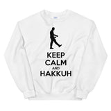KEEP CALM AND HAKKUH - Unisex Sweatshirt