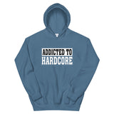 ADDICTED TO HARDCORE - Unisex Hoodie
