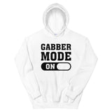 GABBER MODE ON - Unisex Hoodie