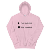 Play Hardcore Stop Problems - Unisex Hoodie