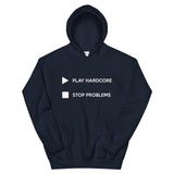 Play Hardcore Stop Problems - Unisex Hoodie