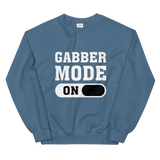 GABBER MODE ON - Unisex Sweatshirt