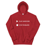 Play Hardcore Stop Problems - Unisex Hoodie