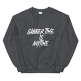 Gabber Time.is AnytimeUnisex Sweatshirt