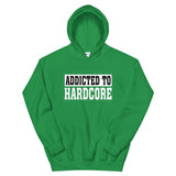 ADDICTED TO HARDCORE - Unisex Hoodie