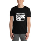 HARDCORE MODE ON - Unisex T-Shirt