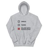 SINGLE TAKEN INLOVE WITH HARDCORE - Unisex Hoodie