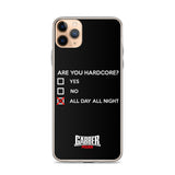 ARE YOU HARDCORE ? - iPhone Case