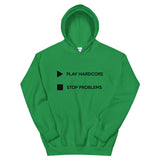 Play Hardcore Stop Problems - Unisex Hoodie