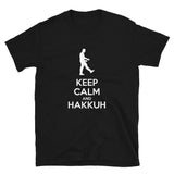 KEEP CALM AND HAKKUH - Unisex T-Shirt