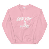Gabber Time.is AnytimeUnisex Sweatshirt