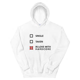SINGLE TAKEN INLOVE WITH HARDCORE - Unisex Hoodie