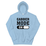 GABBER MODE ON - Unisex Hoodie
