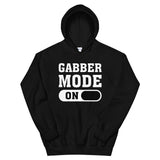 GABBER MODE ON - Unisex Hoodie